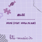 دانلود آهنگ Home (Feat. Yoon Mi Rae) آیلی (AILEE)